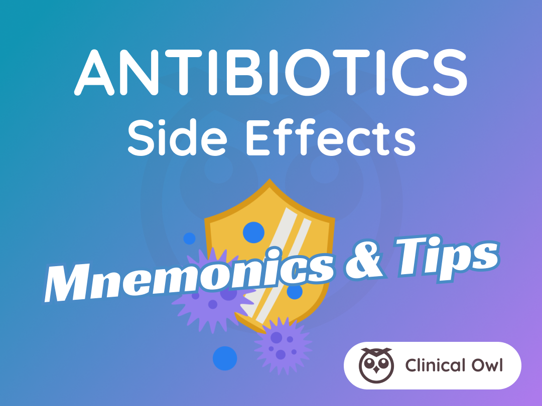 Antibiotics Side Effects: 10 Mnemonics and Tips