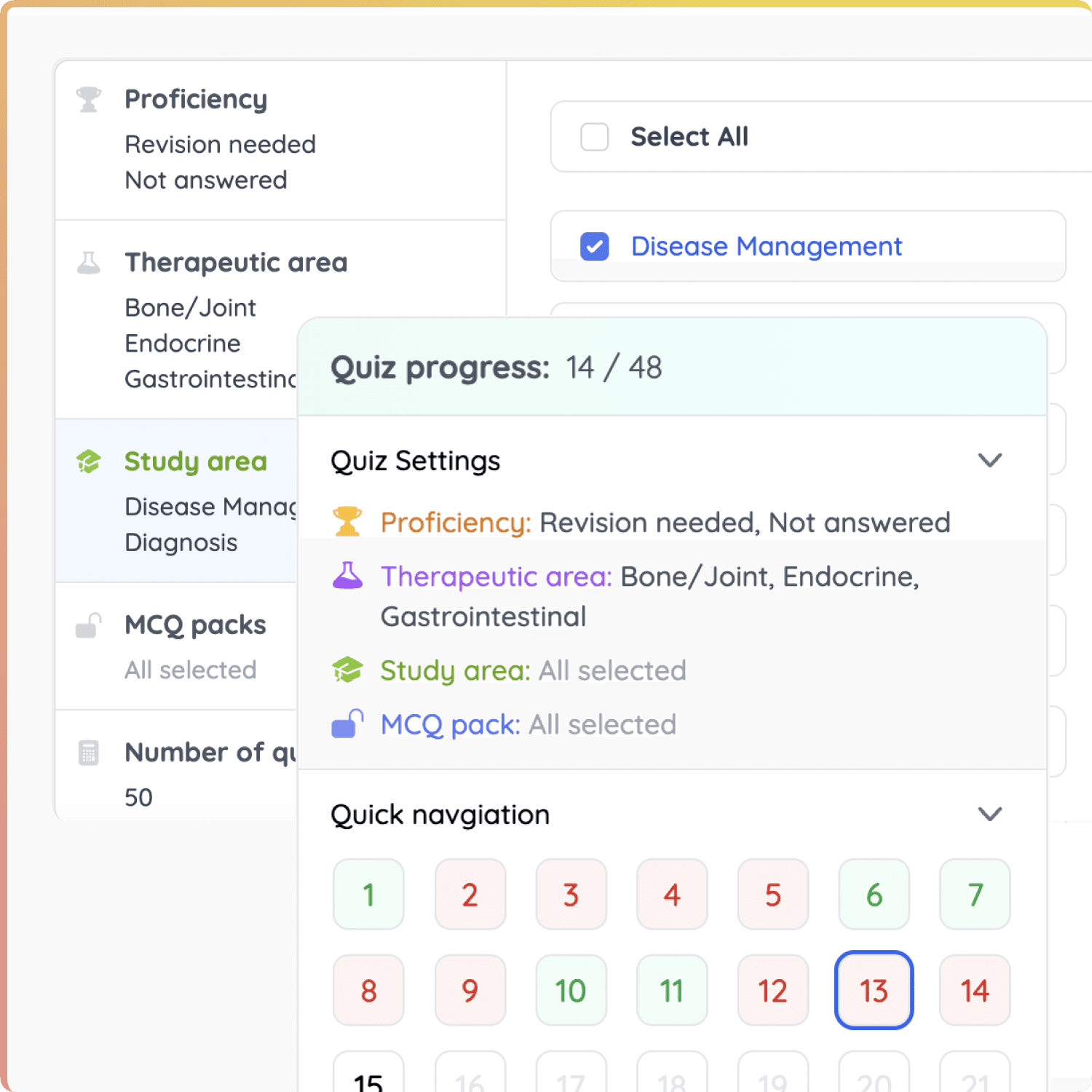 Filter questions by therapeutic area, learning topics, or your proficiency level. You can build unlimited practice quizzes to test your knowledge.